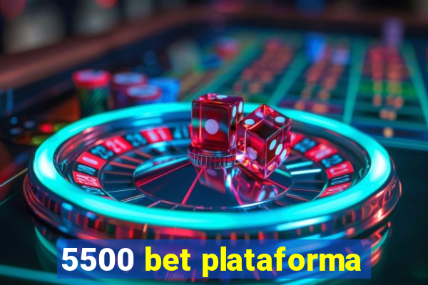 5500 bet plataforma